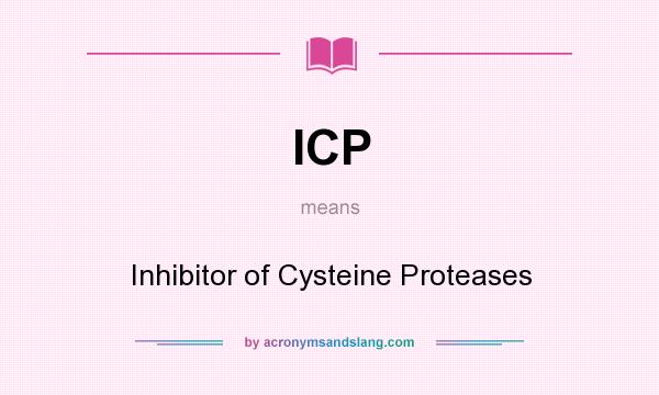 What does ICP mean? It stands for Inhibitor of Cysteine Proteases