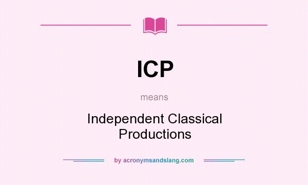 What does ICP mean? It stands for Independent Classical Productions