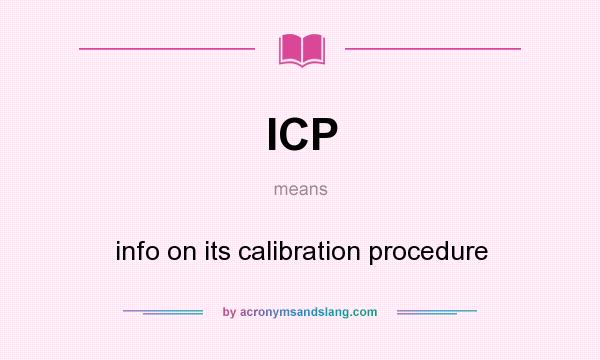 What does ICP mean? It stands for info on its calibration procedure