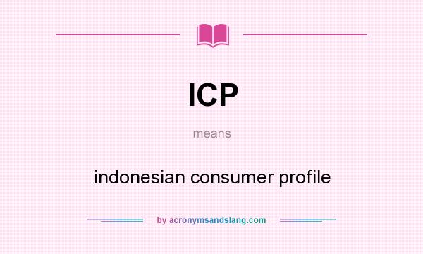 What does ICP mean? It stands for indonesian consumer profile
