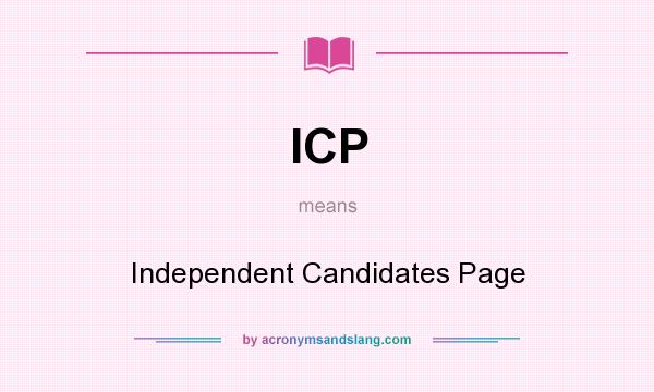 What does ICP mean? It stands for Independent Candidates Page