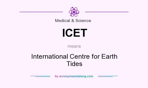 What does ICET mean? It stands for International Centre for Earth Tides