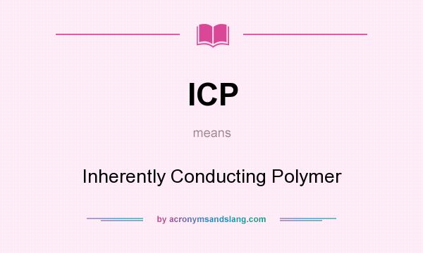 What does ICP mean? It stands for Inherently Conducting Polymer