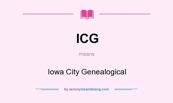 What does ICG mean? It stands for Iowa City Genealogical