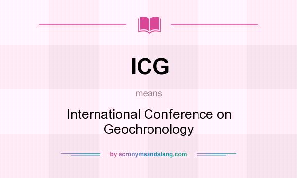 What does ICG mean? It stands for International Conference on Geochronology