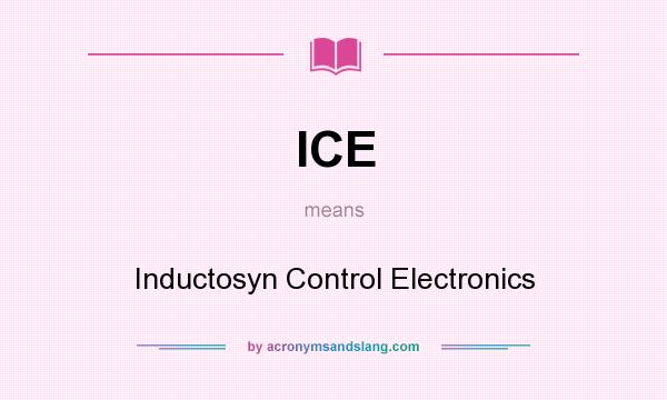 What does ICE mean? It stands for Inductosyn Control Electronics