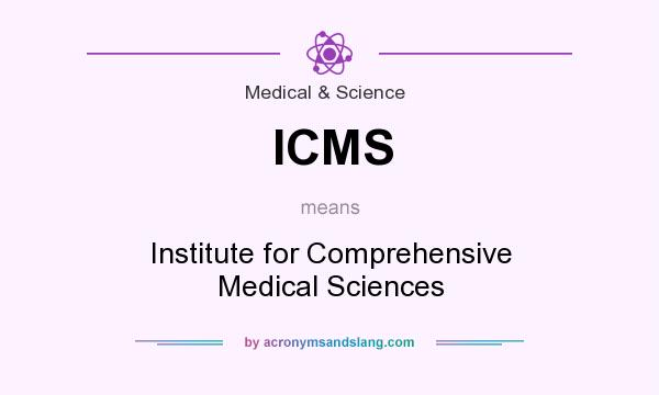 What does ICMS mean? It stands for Institute for Comprehensive Medical Sciences