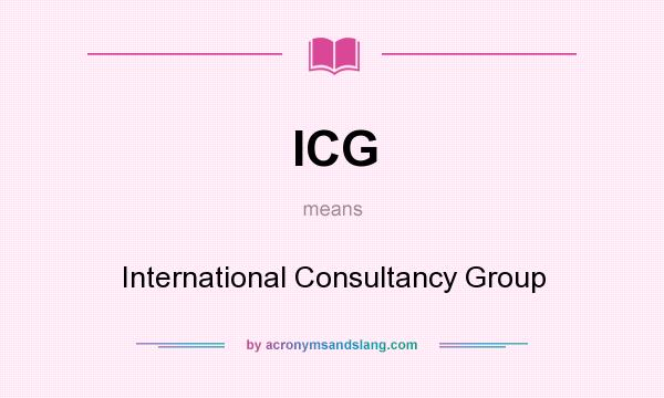 What does ICG mean? It stands for International Consultancy Group