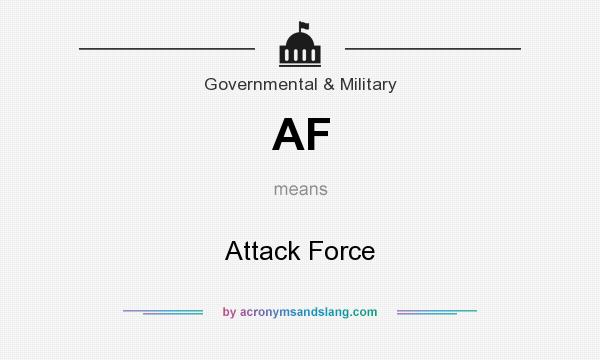 What does AF mean? It stands for Attack Force