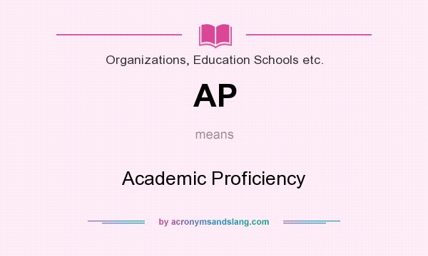 What does AP mean? It stands for Academic Proficiency