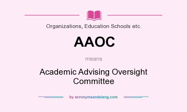 What does AAOC mean? It stands for Academic Advising Oversight Committee