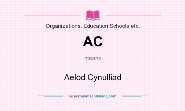 What does AC mean? It stands for Aelod Cynulliad