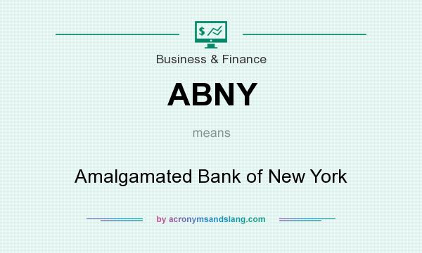 What does ABNY mean? It stands for Amalgamated Bank of New York