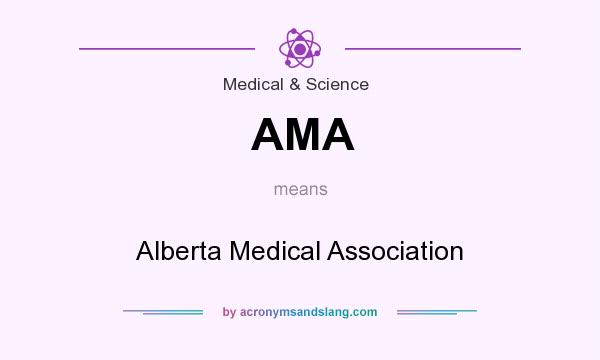 What does AMA mean? It stands for Alberta Medical Association