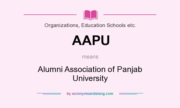 What does AAPU mean? It stands for Alumni Association of Panjab University