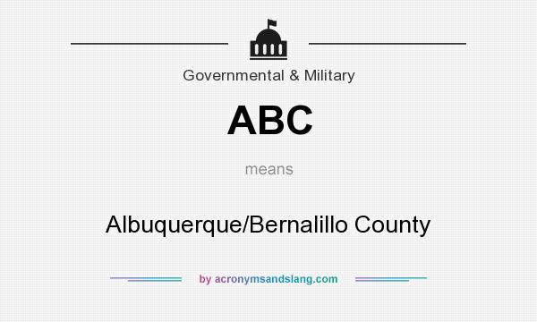 What does ABC mean? It stands for Albuquerque/Bernalillo County