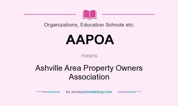 What does AAPOA mean? It stands for Ashville Area Property Owners Association