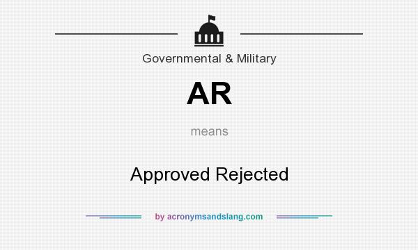 What does AR mean? It stands for Approved Rejected