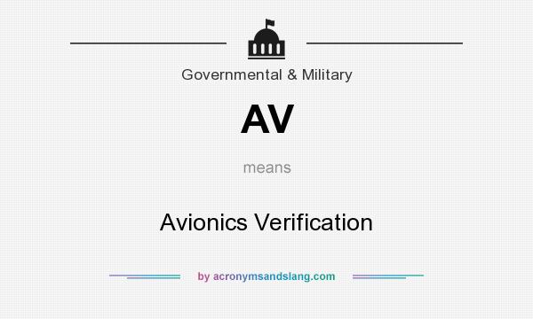 What does AV mean? It stands for Avionics Verification