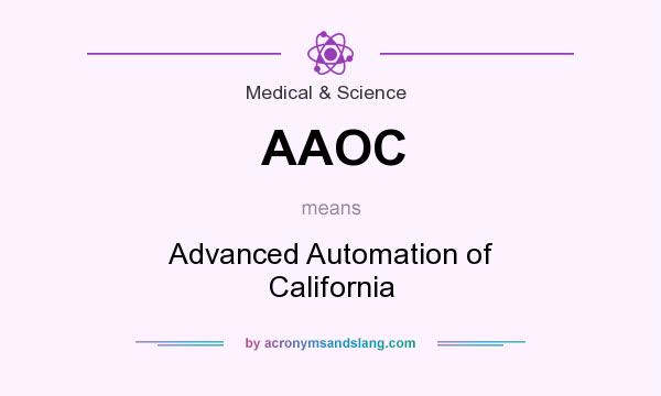 What does AAOC mean? It stands for Advanced Automation of California