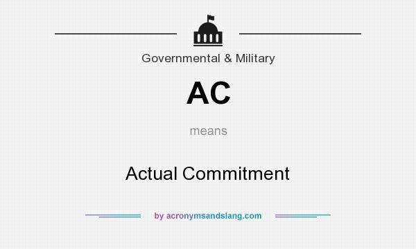 What does AC mean? It stands for Actual Commitment