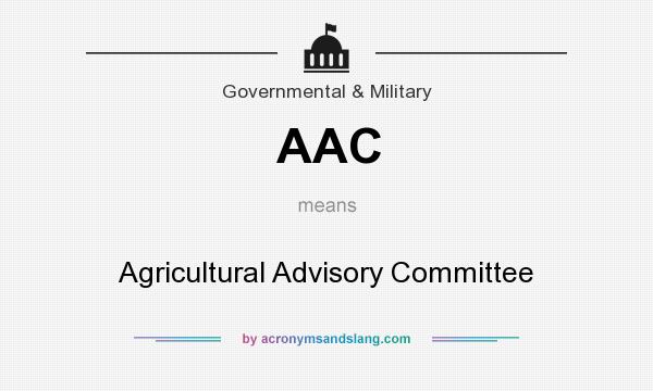 What does AAC mean? It stands for Agricultural Advisory Committee