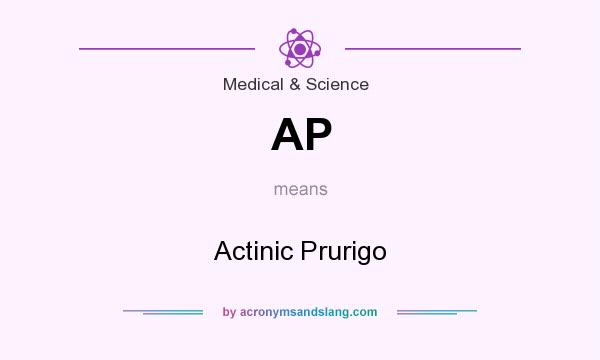 What does AP mean? It stands for Actinic Prurigo