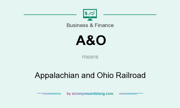 What does A&O mean? It stands for Appalachian and Ohio Railroad