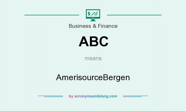 What does ABC mean? It stands for AmerisourceBergen