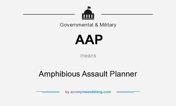 What does AAP mean? It stands for Amphibious Assault Planner