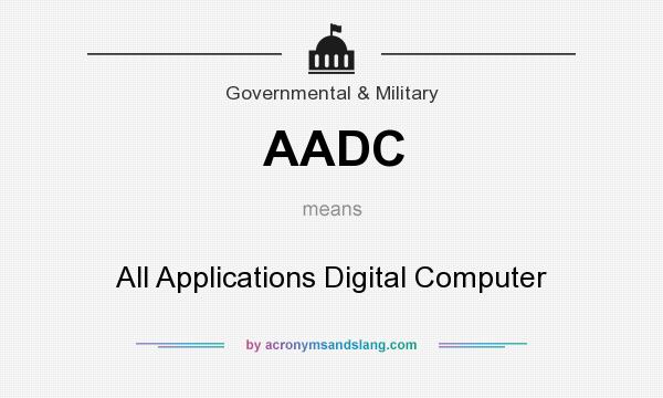 What does AADC mean? It stands for All Applications Digital Computer