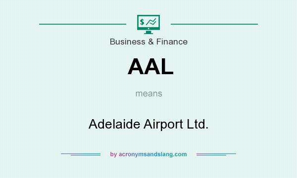 What does AAL mean? It stands for Adelaide Airport Ltd.