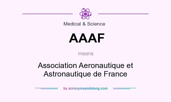 What does AAAF mean? It stands for Association Aeronautique et Astronautique de France