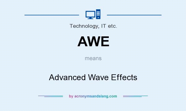 What does AWE mean? It stands for Advanced Wave Effects