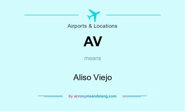 What does AV mean? It stands for Aliso Viejo