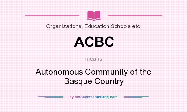 What does ACBC mean? It stands for Autonomous Community of the Basque Country