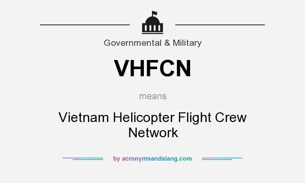 What does VHFCN mean? It stands for Vietnam Helicopter Flight Crew Network