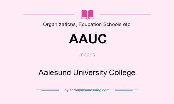 What does AAUC mean? It stands for Aalesund University College