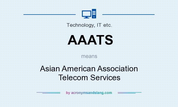What does AAATS mean? It stands for Asian American Association Telecom Services