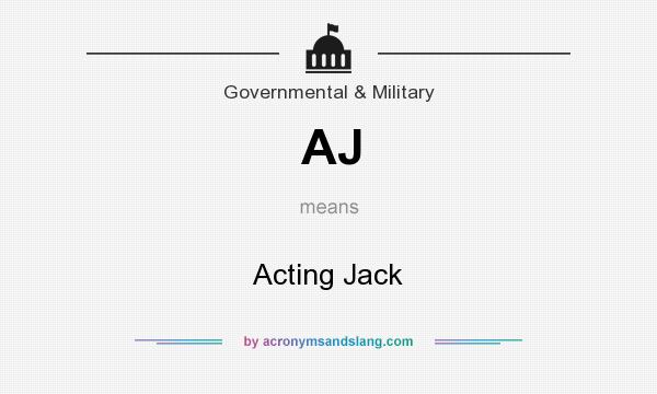 What does AJ mean? It stands for Acting Jack
