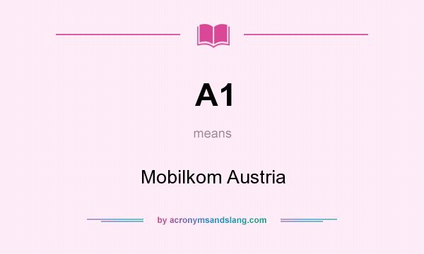 What does A1 mean? It stands for Mobilkom Austria