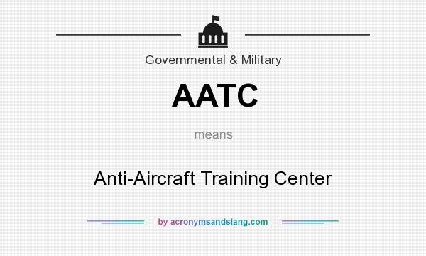 What does AATC mean? It stands for Anti-Aircraft Training Center