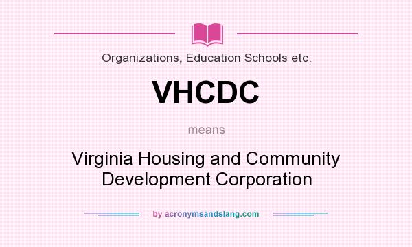 What does VHCDC mean? It stands for Virginia Housing and Community Development Corporation