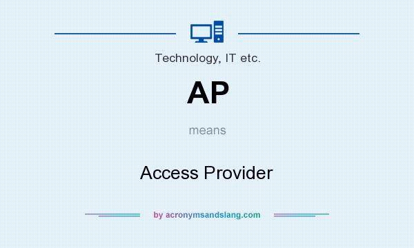What does AP mean? It stands for Access Provider
