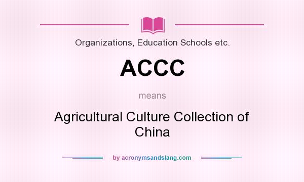 What does ACCC mean? It stands for Agricultural Culture Collection of China