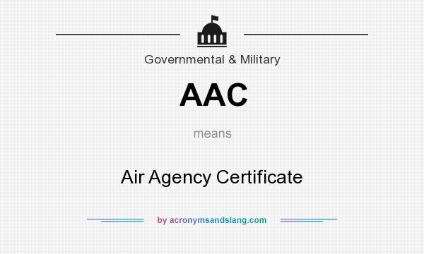What does AAC mean? It stands for Air Agency Certificate