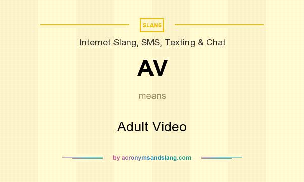 What does AV mean? It stands for Adult Video