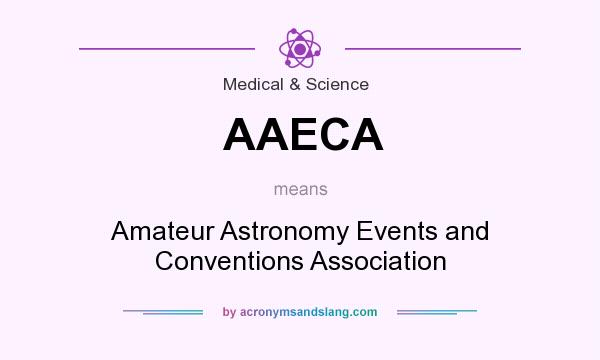 What does AAECA mean? It stands for Amateur Astronomy Events and Conventions Association