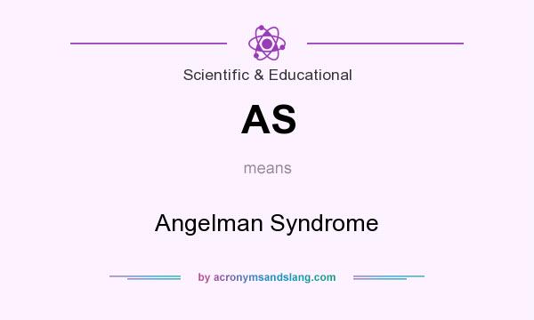 What does AS mean? It stands for Angelman Syndrome
