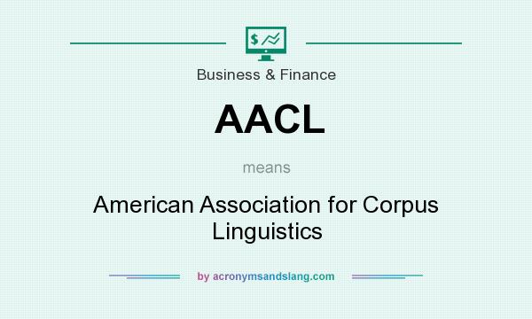 What does AACL mean? It stands for American Association for Corpus Linguistics